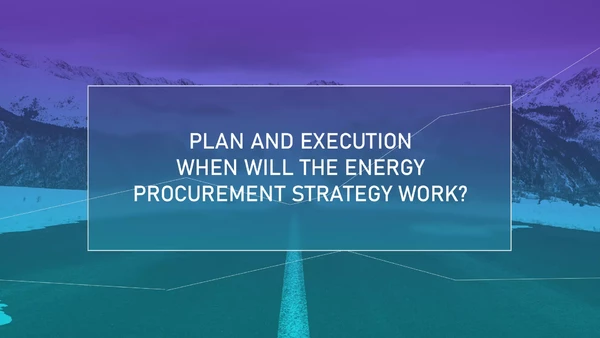 12_PLAN AND EXECUTION - when will the energy